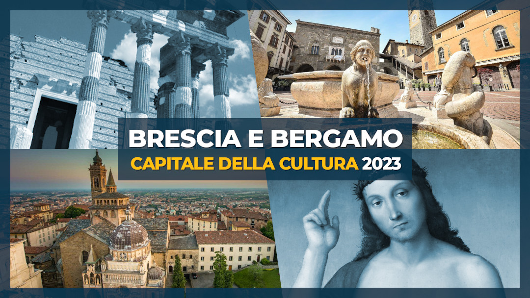 Brescia e Bergamo "Capitale italiana della Cultura" nel 2023