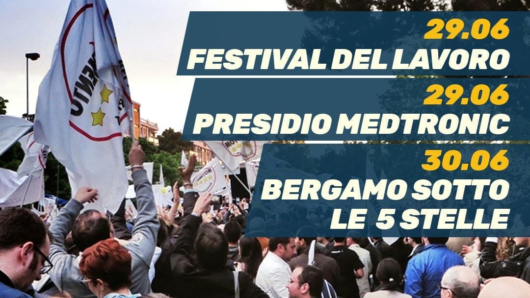 Eventi del Weekend: Festival del Lavoro, presidio Medtronic e festa M5S a Zanica